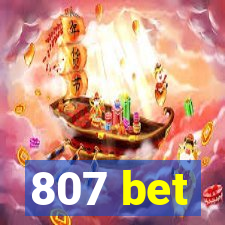 807 bet